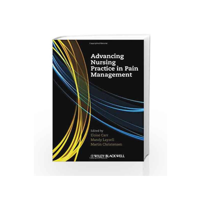 Advancing Nursing Practice in Pain Management by Carr E. Book-9781405176996