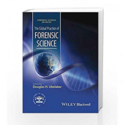 The Global Practice of Forensic Science (Forensic Science in Focus) by Ubelaker D.H. Book-9781118724163