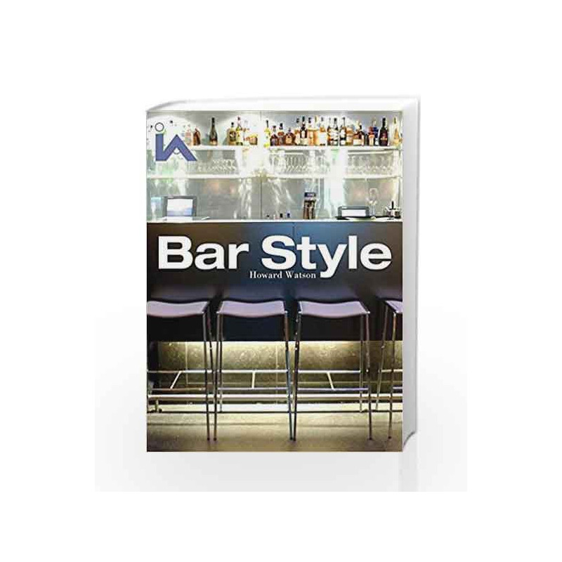 Bar Style: Hotels and MembersClubs (Interior Angles) by Watson H. Book-9780470011478
