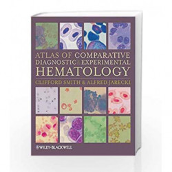 Atlas of Comparative Diagnostic and Experimental Hematology by Smith C. Book-9781405171076