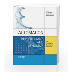 Automation in Proteomics and Genomics: An Engineering CaseBased Approach by Alterovitz.G Book-9780470727232