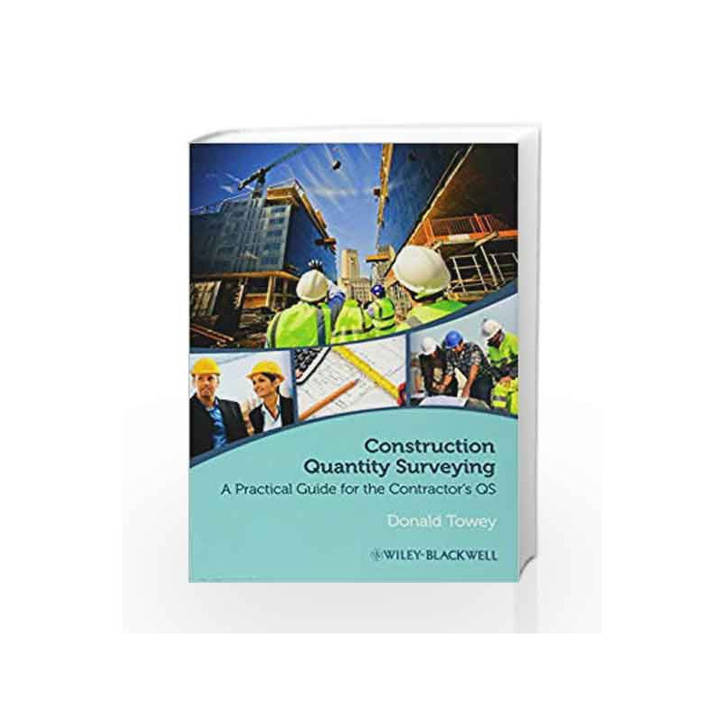 Construction Quantity Surveying: A Practical Guide for the Contractor s QS by Towey D. Book-9780470659427