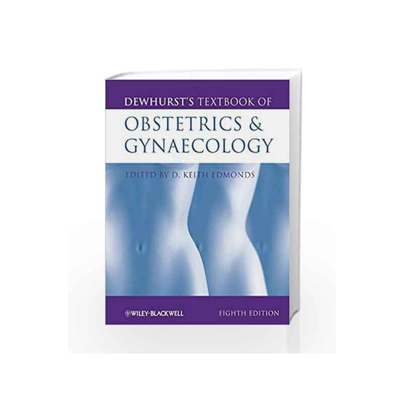 Dewhurst s Textbook of Obstetrics and Gynaecology by Edmonds K. Book-9780470654576
