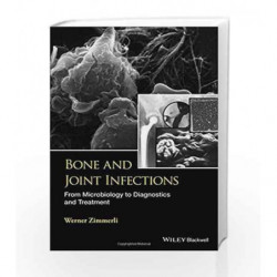 Bone and Joint Infections: From Microbiology to Diagnostics and Treatment by Zimmerli Book-9781118581773