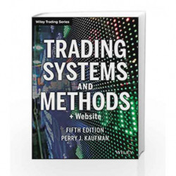 Trading Systems and Methods: + Website (Wiley Trading) by Kaufman P J Book-9781118043561