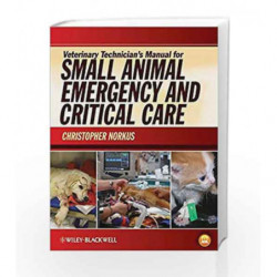 Veterinary Technician s Manual for Small Animal Emergency and Critical Care by Norkus C Book-9780813810577