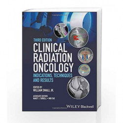 Clinical Radiation Oncology: Indications, Techniques, and Results by Small W. Book-9780470905524