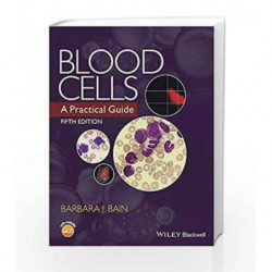 Blood Cells: A Practical Guide by Bain B.J. Book-9781118817339