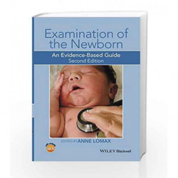 Examination of the Newborn: An EvidenceBased Guide by Lomax Book-9781118913192