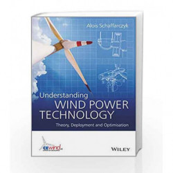 Understanding Wind Power Technology: Theory, Deployment and Optimisation by Schaffarczyk Book-9781118647516
