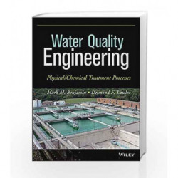 Water Quality Engineering: Physical / Chemical Treatment Processes by Benjamin M.M. Book-9781118169650
