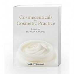 Cosmeceuticals and Cosmetic Practice by Farris P. Book-9781118384831