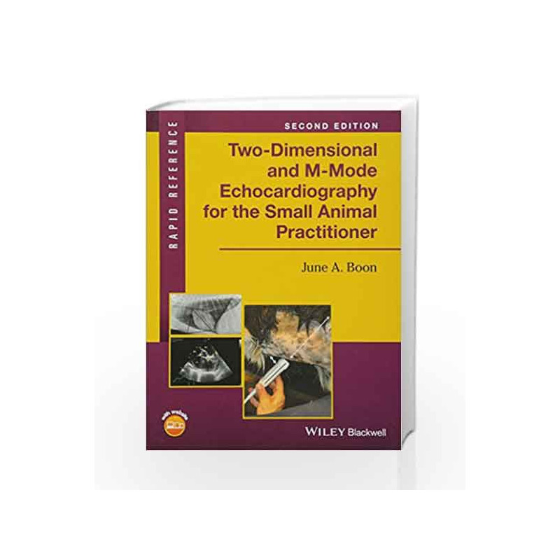 TwoDimensional and MMode Echocardiography for the Small Animal Practitioner (Rapid Reference) by Boon J A Book-9781119028536