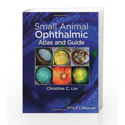Small Animal Ophthalmic Atlas and Guide by Lim C C Book-9781118689769