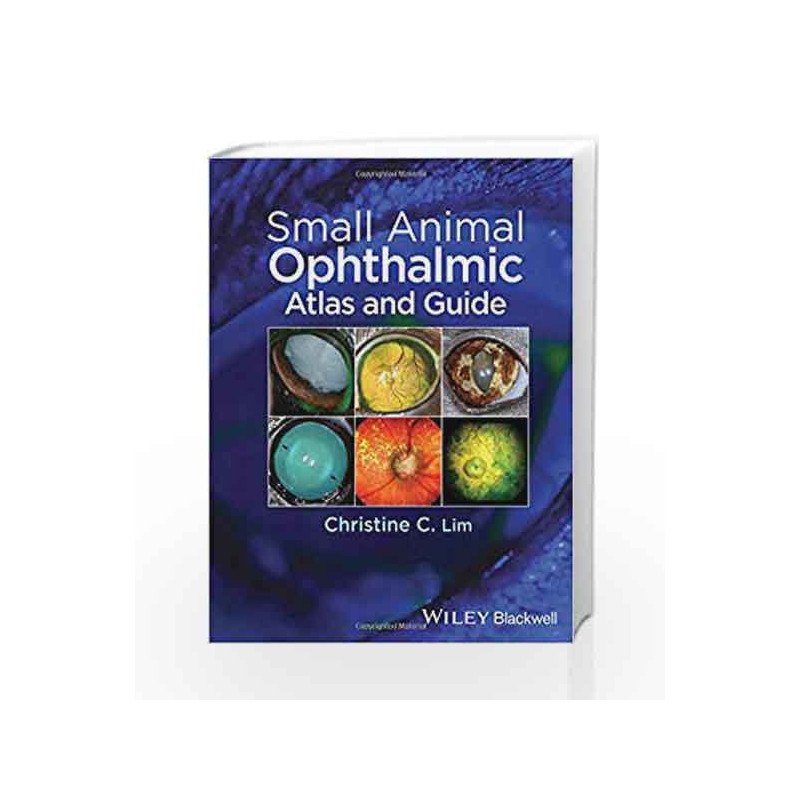 Small Animal Ophthalmic Atlas and Guide by Lim C C Book-9781118689769