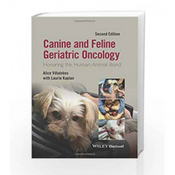 Canine and Feline Geriatric Oncology: Honoring the HumanAnimal Bond by Villalobos Book-9781119290391