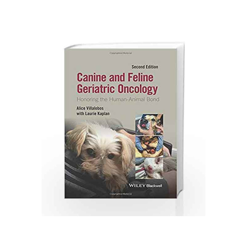 Canine and Feline Geriatric Oncology: Honoring the Human Animal Bond by  Villalobos-Buy Online Canine and Feline Geriatric Oncology: Honoring the  Human Animal Bond Book at Best Prices in India: