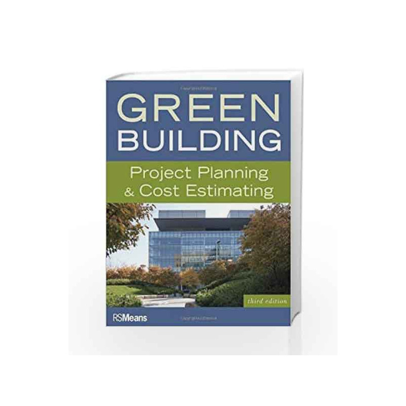 Green Building: Project Planning and Cost Estimating (RSMeans) by Means Book-9780876292617