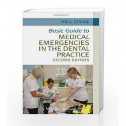 Basic Guide to Medical Emergencies in the Dental Practice (Basic Guide Dentistry Series) by Jevon P. Book-9781118688830