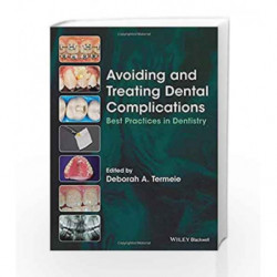 Avoiding and Treating Dental Complications: Best Practices in Dentistry by Termeie D A Book-9781118988022
