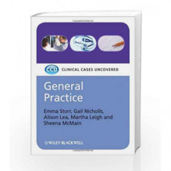 General Practice: Clinical Cases Uncovered by Storr E. Book-9781405161404