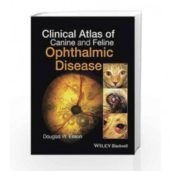 Clinical Atlas of Canine and Feline Ophthalmic Disease by Esson D W Book-9781118840771