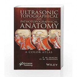 Ultrasonic Topographical and Pathotopographical Anatomy: A Color Atlas by Seagal Z M Book-9781119223573