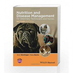 Nutrition and Disease Management for Veterinary Technicians and Nurses by Wortinger A Book-9781118509272