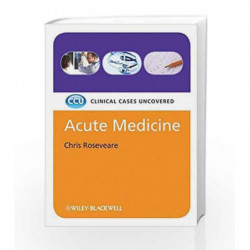 Acute Medicine: Clinical Cases Uncovered by Roseveare C. Book-9781405168830