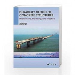 Durability Design of Concrete Structures: Phenomena, Modeling, and Practice by Li Book-9781118910092