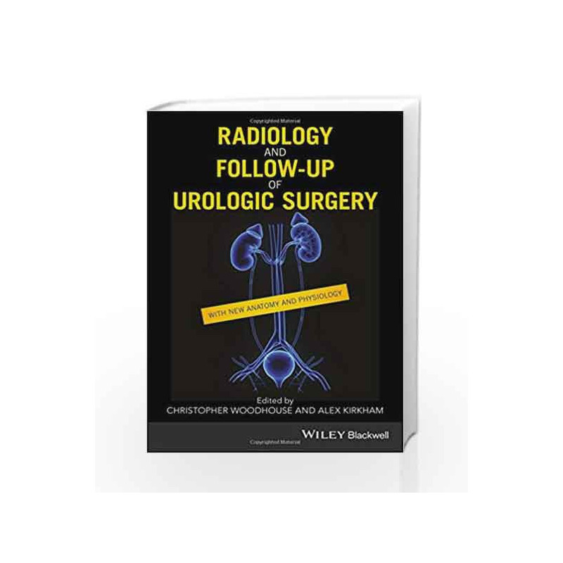 Radiology and Followup of Urologic Surgery by Woodhouse C R J Book-9781119162087