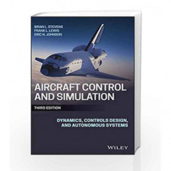 Aircraft Control and Simulation: Dynamics, Controls Design, and Autonomous Systems by Stevens B.L. Book-9781118870983