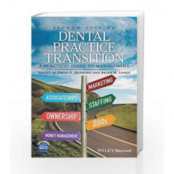 Dental Practice Transition: A Practical Guide to Management by Dunning D.G. Book-9781119119456