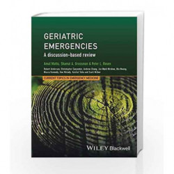 Geriatric Emergencies: A Discussionbased Review (Current Topics in Emergency Medicine) by Mattu A. Book-9781118753347