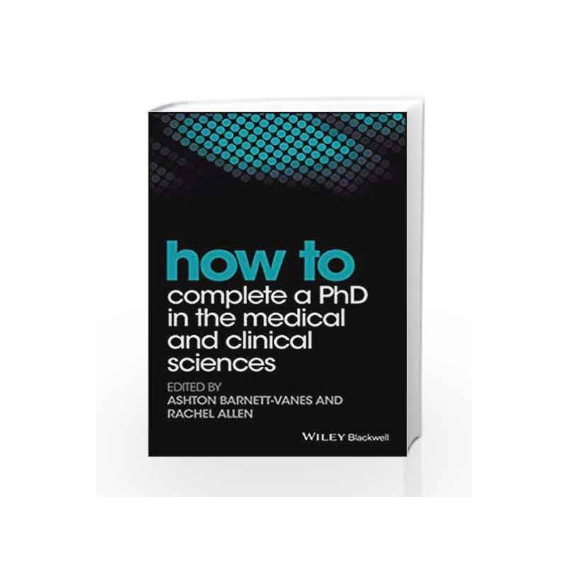 How to Complete a PhD in the Medical and Clinical Sciences by Barnett-Vanes A. Book-9781119189602