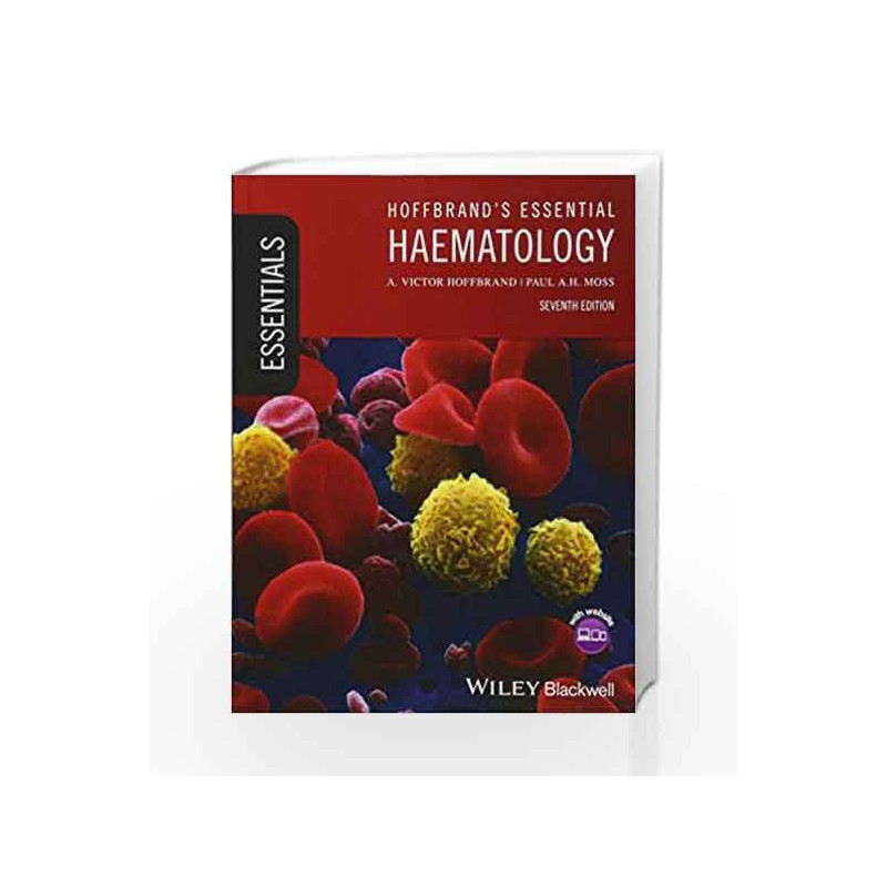 Hoffbrand s Essential Haematology (Essentials) by Hoffbrand A.V. Book-9781118408674