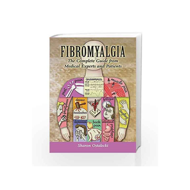 Fibromyalgia: The Complete Guide From Medical Experts And Patients by Ostalecki Book-9780763746407