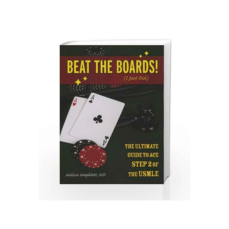 Beat the Boards! (I Just Did): The Ultimate Guide to Ace Step 2 of the USMLE by Umphlett Book-9780763741235