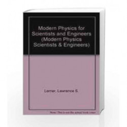 Modern Physics for Scientists and Engineers (Modern Physics Scientists & Engineers) by Lerner Book-9780867204872