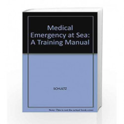 Medical Emergency at Sea: A Training Manual by Schultz E. Book-9780702152115