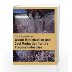 Encyclopaedia of Waste Minimization and Cost Reduction for the Process Industries (4 Volumes) by Neugebauer G Book-9781781637814