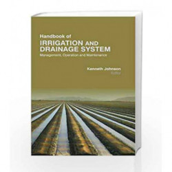 Handbook Of Irrigation And Drainage System Management Operation And Maintenance (Hb 2017) by Johnson K Book-9781781630082