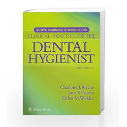 Active Learning Workbook for Clinical Practice of the Dental Hygienist by Wyche C J Book-9781451195248