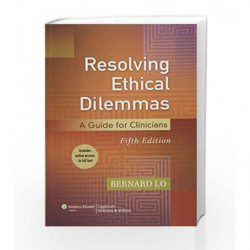 Resolving Ethical Dilemmas: A Guide for Clinicians by Lo Book-9781451176407