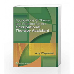 Foundations of Theory and Practice for the Occupational Therapy Assistant by Wagenfeld A Book-9781496314253