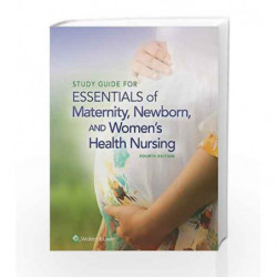Study Guide for Essentials of Maternity, Newborn and Women's Health Nursing by Lww Book-9781451193985