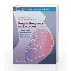Drugs in Pregnancy and Lactation by Briggs G.G. Book-9781496349620