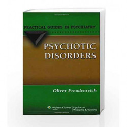Psychotic Disorders: A Practical Guide (Practical Guides in Psychiatry) by Freudenreich O Book-9780781785433