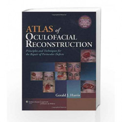 Atlas of Oculofacial Reconstruction: Principles and Techniques for the Repair of Periocular Defects by Harris B Book-97807817965