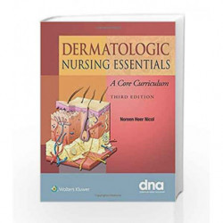 Dermatologic Nursing Essentials A Core Curriculum 3Ed (Pb 2016) by Nicol N H Book-9781451188783